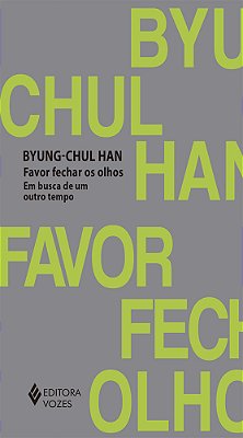 Favor Fechar Os Olhos: Em Busca De Um Outro Tempo..-