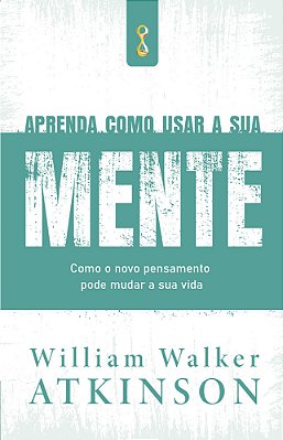 Aprenda Como Usar A Sua Mente..-
