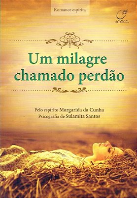 Um Milagre Chamado Perdão..-