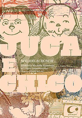 Juca E Chico História De Dois Meninos Em Sete Travessuras..-