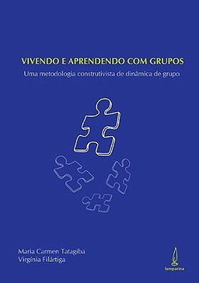 Vivendo E Aprendendo Com Grupos Uma Metodologia Construtivista De Dinâmica De Grupo..-