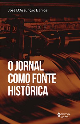 O Jornal Como Fonte Histórica..-
