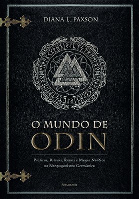 O Mundo De Odin Práticas, Rituais, Runas E Magia Nórdica No Neopaganismo Germânico..-