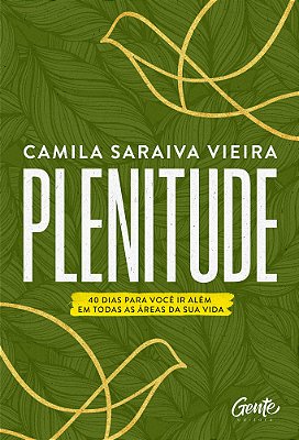 Plenitude 40 Dias Para Você Ir Além Em Todas As Áreas Da Sua Vida..-