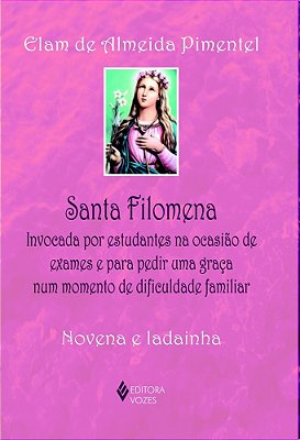 Santa Filomena Invocada Por Estudantes Na Ocasião De Exames E Para Pedir Uma Graça Num Momento De Dificuldade Familiar - Novena E Ladainha..-