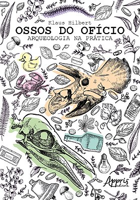 Ossos Do Ofício Arqueologia Na Prática..-