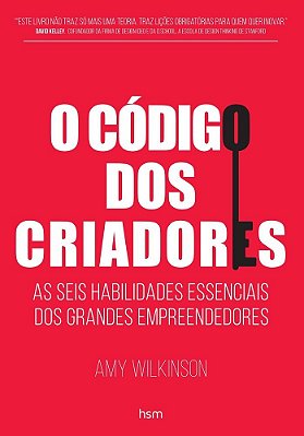 O Código Dos Criadores As Seis Habilidades Essenciais Dos Grandes Empreendedores..-