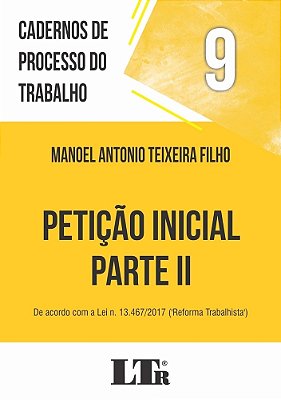 Cadernos De Processo Do Trabalho, 9: Petição Inicial: Parte II..-