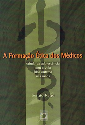 A Formação Ética Dos Médicos Saindo Da Adolescência Com A Vida (Dos Outros) Nas Mãos..-