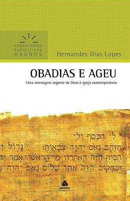 Obadias E Ageu - Comentários Expositivos Hagnos Uma Mensagem Urgente De Deus À Igreja Contemporânea