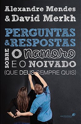 Perguntas E Respostas Sobre O Namoro E O Noivado (Que Deus Sempre Quis)