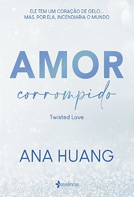 Amor Corrompido Ele Tem Um Coração De Gelo... Mas, Por Ela, Incendiaria O Mundo