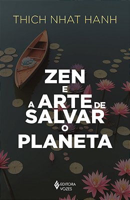 Zen E A Arte De Salvar O Planeta..-