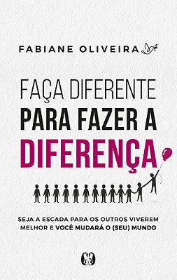 Faça Diferente Para Fazer A Diferença..-
