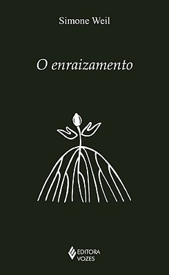 O Enraizamento Prelúdio A Uma Declaração Dos Deveres Para Com O Ser Humano..-