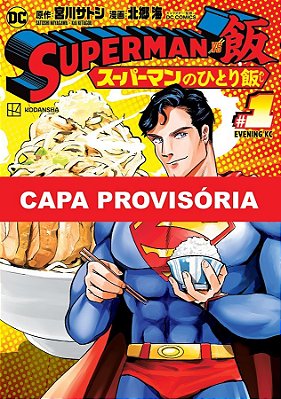 Superman Vs Comida - As Refeições Do Homem De Aço 01
