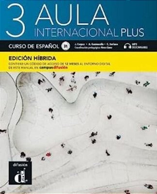 Aula Internacional Plus 3 - Libro Del Alumno Con Digital - Edición Hibrída..-