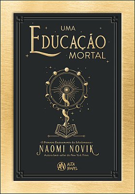 Uma Educação Mortal O Primeiro Ensinamento Da Scholomance..-