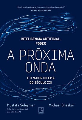 A Próxima Onda Tecnologia, Poder E O Maior Dilema Do Século XXI..-