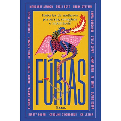 Fúrias Histórias De Mulheres Perversas, Selvagens E Indomáveis..-