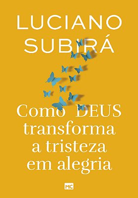 Como Deus Transforma A Tristeza Em Alegria
