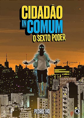 Cidadão Incomum – O Sexto Poder..-