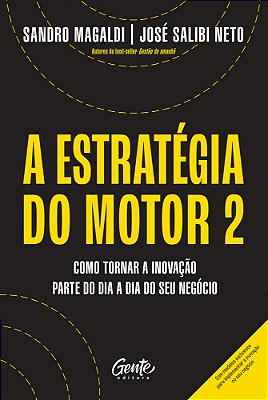 A Estratégia Do Motor 2 Como Tornar A Inovação Parte Do Dia A Dia Do Seu Negócio..-