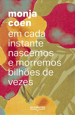 Em Cada Instante Nascemos E Morremos Bilhões De Vezes..-