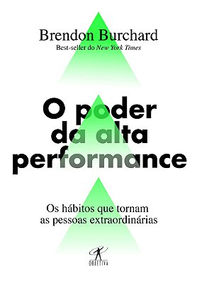 O Poder Da Alta Performance: Os Hábitos Que Tornam As Pessoas Extraordinárias..-