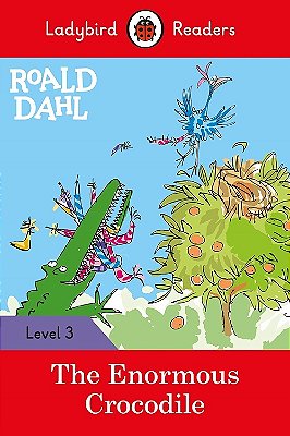 Roald Dahl: The Enormous Crocodile - Ladybird Readers - Level 3 - Book With Downloadable Audio (US/UK)..-