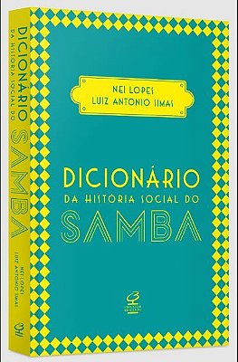 Dicionário Da História Social Do Samba..-