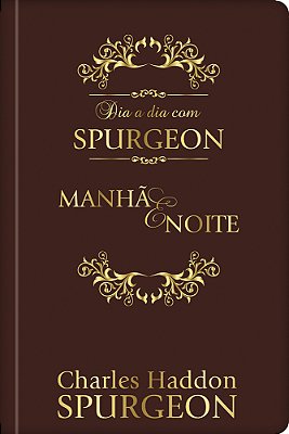 Dia A Dia Com Spurgeon - Luxo Meditações Diárias Do Príncipe Dos Pregadores-..