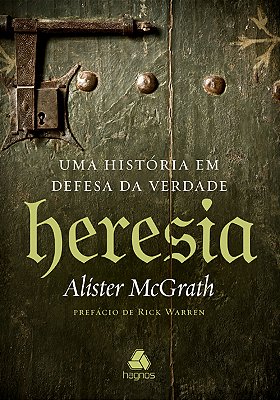 Heresia Uma História Em Defesa Da Verdade