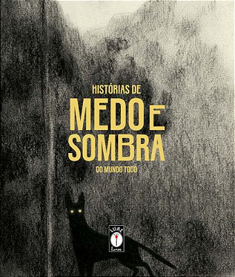 Histórias De Medo E Sombra Do Mundo Todo..-