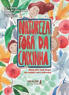 Natureza Fora Da Caixinha Ideias Para Mais Tempo Em Contato Com A Natureza