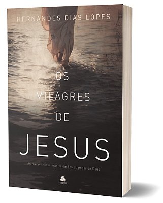 Os Milagres De Jesus As Maravilhosas Manifestações Do Poder De Deus..-