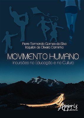 Movimento Humano: Incursões Na Educação E Na Cultura..-