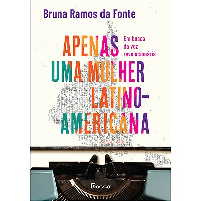 Apenas Uma Mulher Latino-Americana Em Busca Da Voz Revolucionária..-