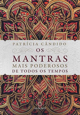 Os Mantras Mais Poderosos De Todos Os Tempos..-