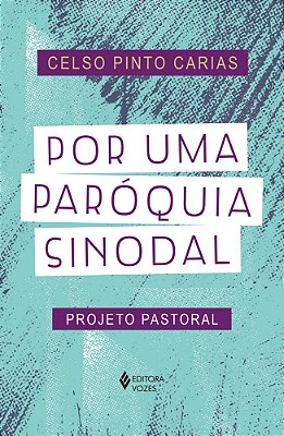 Por Uma Paróquia Sinodal Projeto Pastoral..-