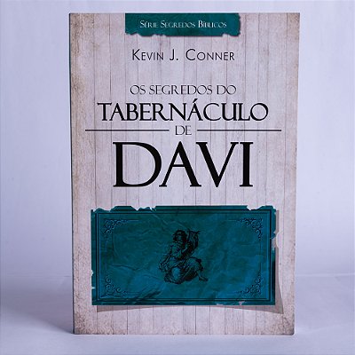 Os Segredos Do Tabernaculo De Davi..-