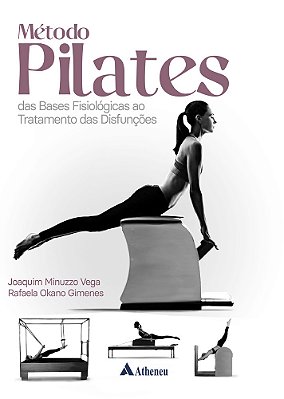 Método Pilates - Das Bases Fisiológicas Ao Tratamento Das Disfunções..-