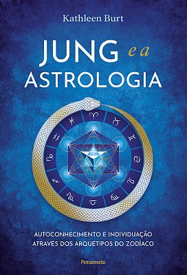 Jung E A Astrologia Autoconhecimento E Individuação Através Dos Arquétipos Do Zodíaco..-