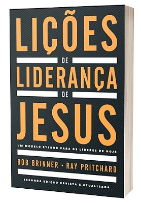 Lições De Liderança De Jesus Um Modelo Eterno Para Os Líderes De Hoje
