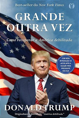 Grande Outra Vez Como Recuperar A América Debilitada..-