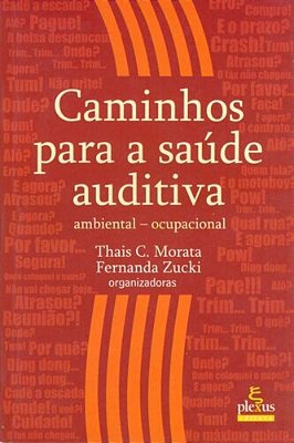 Caminhos Para A Saúde Auditiva Ambiental - Ocupacional..-