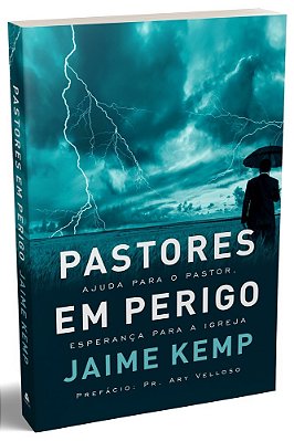 Pastores Em Perigo Ajuda Para O Pastor, Esperança Para A Igreja
