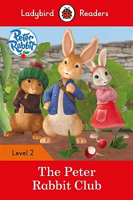 Peter Rabbit: The Peter Rabbit Club - Ladybird Readers - Level 2 - Book With Downloadable Audio (US..-