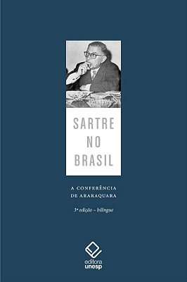 Sartre No Brasil A Conferência De Araraquara – 3ª Edição..-