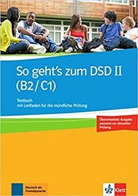 So Geht's Zum Dsd II B2/C1 - Testbuch Mit Leitfaden Fun Die Mundliche Prufung..-